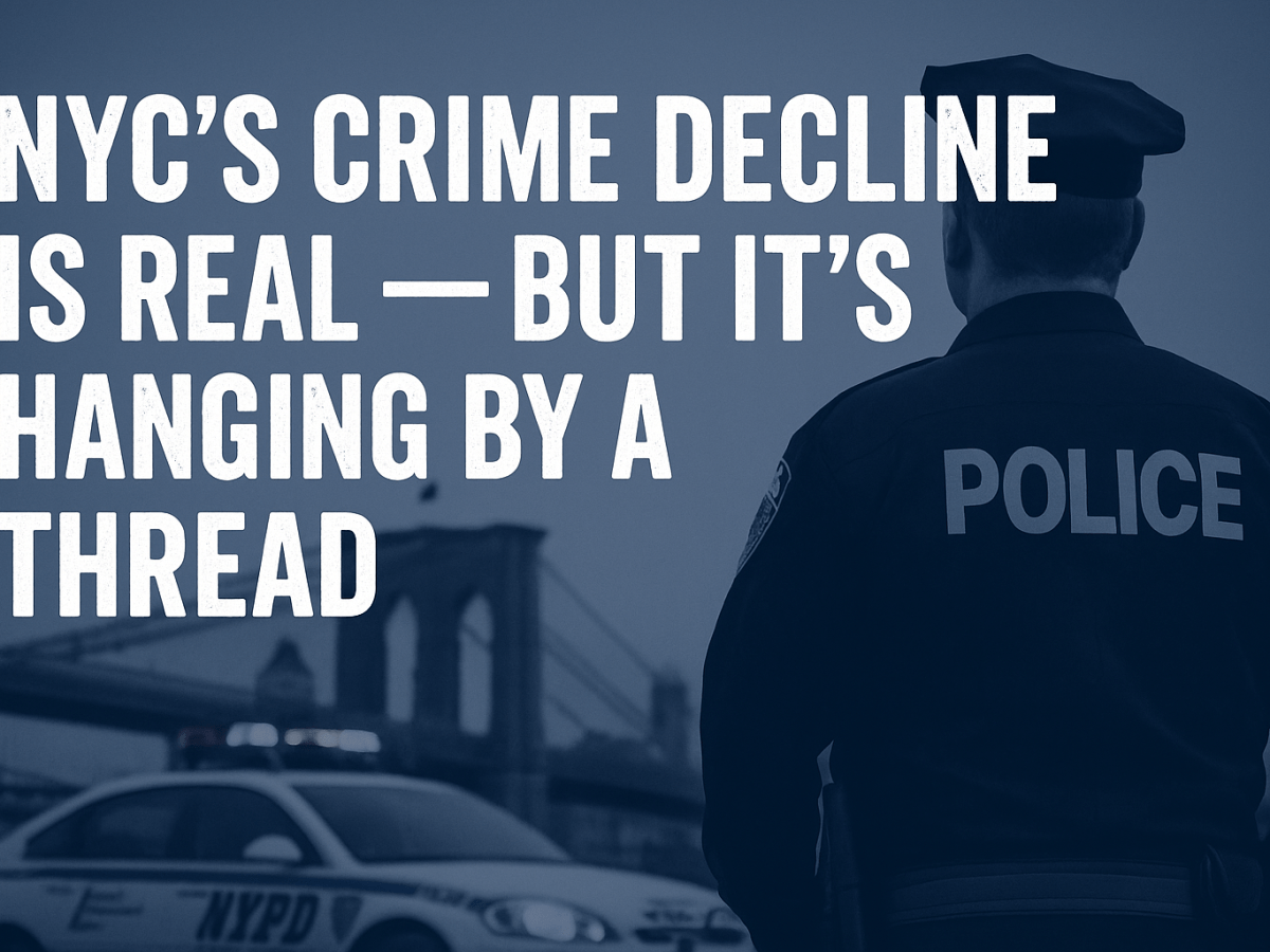 NYC’s Crime Decline Is Real — But It’s Hanging by a&nbsp;Thread